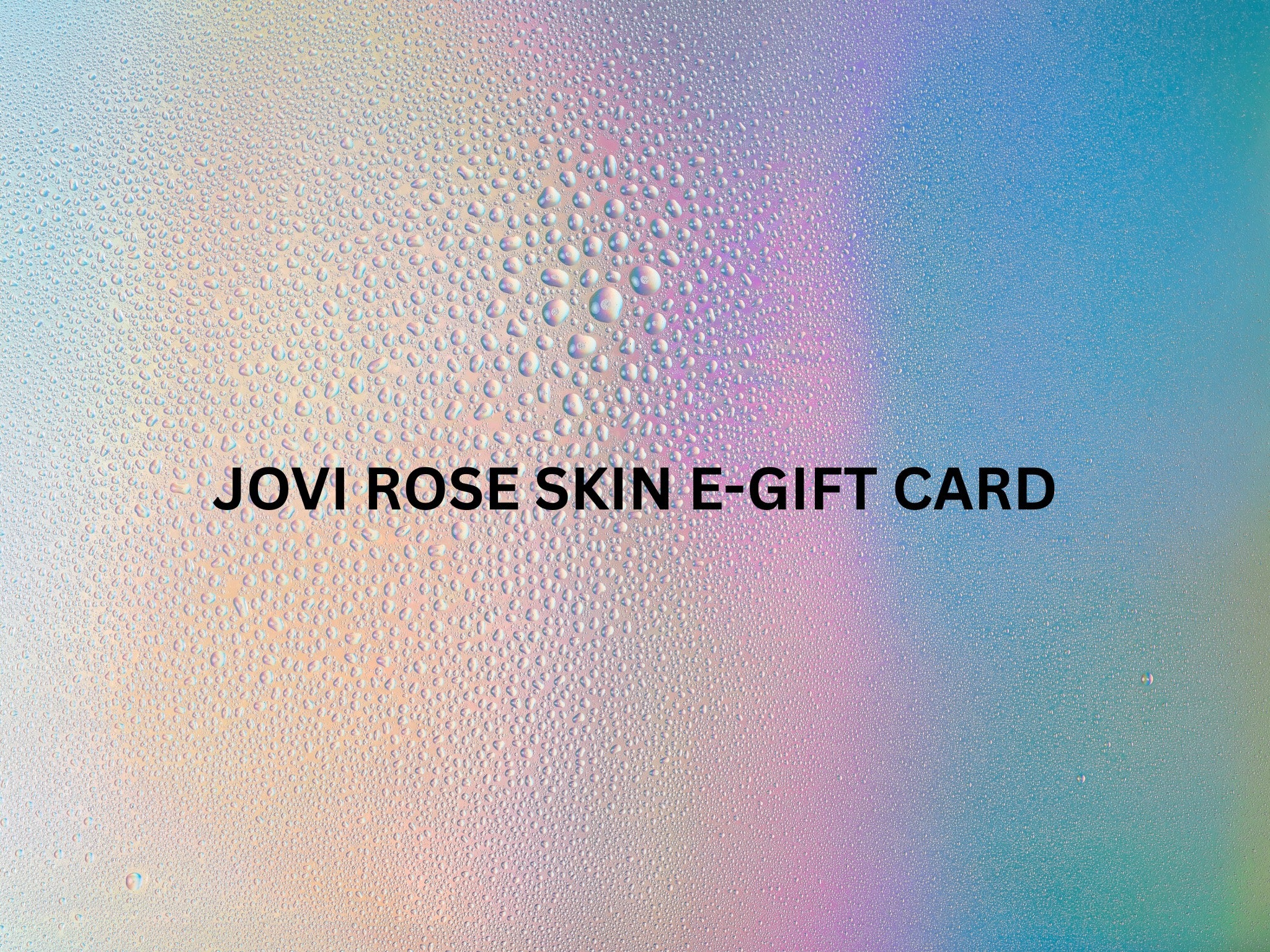 Jovi Rose Skin E-Gift Card